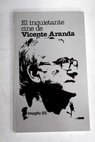 El inquietante cine de Vicente Aranda / Jos Luis Guarner