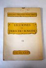 Lecciones de Derecho Romano tomo II / Francisco Hernndez Tejero Jorge