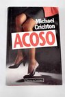 Acoso / Michael Crichton