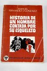 Historia de un hombre contada por su esqueleto / Manuel Fernández y González