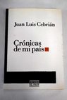 Crnicas de mi pas / Juan Luis Cebrin