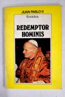 Redemptor hominis El redentor del hombre carta encclica de Su Santidad Juan Pablo II