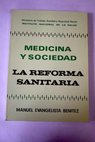 Medicina y sociedad La reforma sanitaria / Manuel Evangelista Benítez