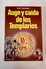 Auge y caída de los templarios 1118 1314 / Alain Demurger