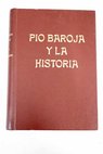 Pio Baroja y la historia / Francisco J Flores Arroyuelo