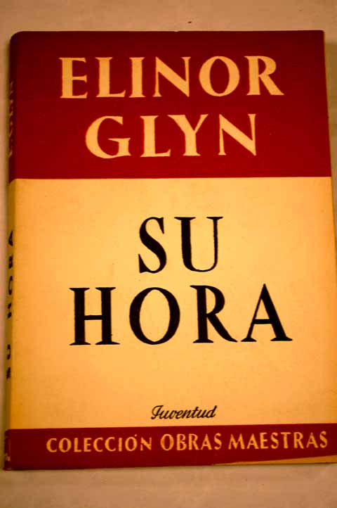 Su hora / Elinor Glyn