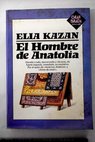 El hombre de Anatolia / Elia Kazan
