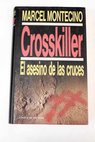 Crosskiller El asesino de las cruces / Marcel Montecino