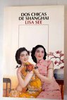 Dos chicas de Shanghai / Lisa See