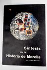 Síntesis de la Historia de Morella ordenado compendio de la crítica y documentada obra del mismo autor Historia de Morella / Francisco Ortí Miralles