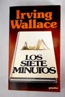 Los siete minutos / Irving Wallace