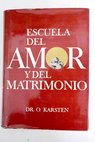Escuela del amor y del matrimonio / O Karsten
