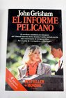 El informe Pelcano / John Grisham