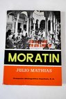 Moratín Estudio y antología / Julio Mathias