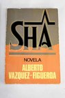 Sha / Alberto Vzquez Figueroa