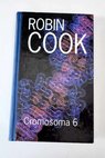 Cromosoma 6 / Robin Cook