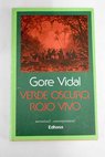 Verde oscuro rojo vivo / Gore Vidal