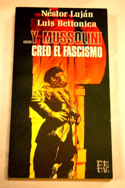 Y Mussolini cre el fascismo / Nestor Lujn
