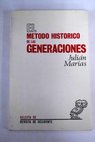 El método histórico de las generaciones / Julián Marías