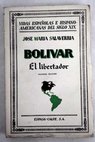 Bolivar El Libertador / Jos Mara Salaverra