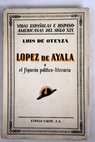 Lpez de Ayala o el figurn poltico literario / Luis de Oteyza