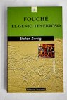 Fouch el genio tenebroso / Stefan Zweig