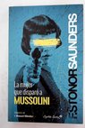 La mujer que dispar a Mussolini / Frances Stonor Saunders