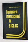 Diccionario internacional de siglas / José Martínez de Sousa