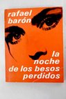 La noche de los besos perdidos / Rafael Barn