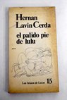El pálido pie de Lulú / Hernán Lavin Cerda