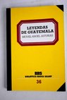 Leyendas de Guatemala / Miguel Ángel Asturias