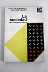 La sociedad lecciones de sociología / Theodor W Adorno