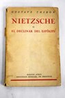 Nietzsche o El declinar del espritu / Gustave Thibon