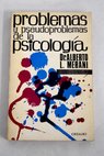 Problemas y pseudoproblemas de la psicologa / Alberto L Merani