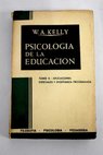 Psicología de la educación tomo II / William Anthony Kelly