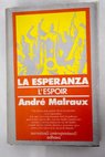 La esperanza L espoir / André Malraux