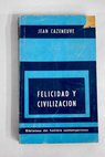 Felicidad y civilizacin / Jean Cazeneuve