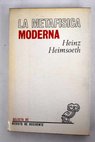 La metafísica moderna / Heinz Heimsoeth
