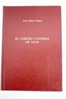 El Cabildo Catedral de Len estudio histrico jurdico siglo XII XIX / Toms Villacorta Rodrguez