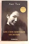 Los cien sentidos secretos / Amy Tan
