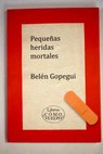 Pequeas heridas mortales / Beln Gopegui