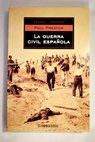 La Guerra Civil española / Paul Preston