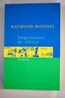 Impresiones de frica / Raymond Roussel