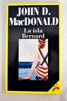 La Isla Bernard / John D MacDonald