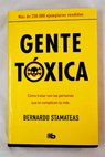 Gente tóxica / Bernardo Stamateas