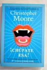 Chúpate esa / Christopher Moore