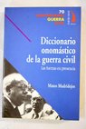 Diccionario onomstico de la Guerra Civil las fuerzas en presencia / Mateo Madridejos