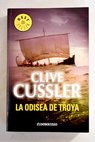 La odisea de Troya / Clive Cussler