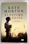 El ltimo adis / Kate Morton