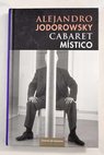 Cabaret mstico / Alejandro Jodorowsky